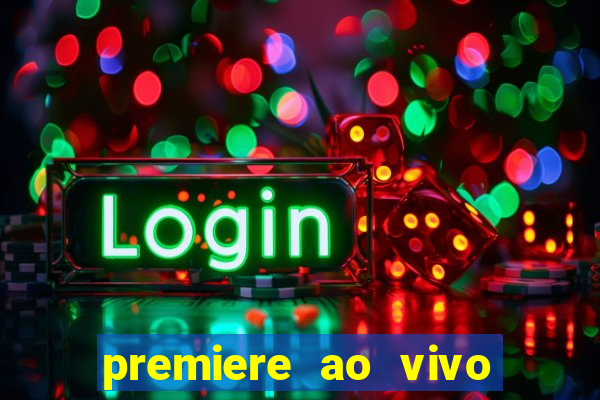 premiere ao vivo gratis fluminense